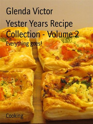 cover image of Yester Years Recipe Collection--Volume 2